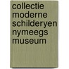 Collectie moderne schilderyen nymeegs museum door Onbekend