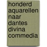 Honderd aquarellen naar dantes divina commedia by J. Beugeling-van den Heuvel