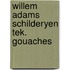 Willem adams schilderyen tek. gouaches