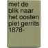 Met de blik naar het oosten piet gerrits 1878-