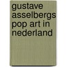 Gustave asselbergs pop art in nederland by Schoor