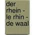 Der Rhein - le Rhin - de Waal