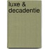 Luxe & decadentie