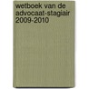 Wetboek van de Advocaat-Stagiair 2009-2010 door Vlaamse Balies