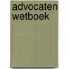 Advocaten wetboek by Unknown
