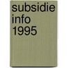 Subsidie info 1995 door Onbekend