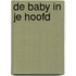 De baby in je hoofd