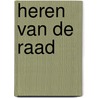Heren van de Raad by A. Schuttelaars