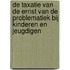 De taxatie van de ernst van de problematiek bij kinderen en jeugdigen