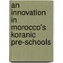 An innovation in Morocco's Koranic pre-schools