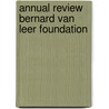 Annual review Bernard van Leer foundation door Onbekend
