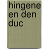 Hingene en den Duc by E. Verhoeven