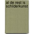 Al de rest is schilderkunst