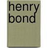 Henry Bond door H. Bond
