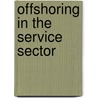 Offshoring in the Service Sector door D.M. van Gorp