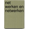 Net werken en netwerken by T.M. Berkhout