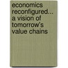 Economics reconfigured... A Vision of Tomorrow's Value Chains door H.P. Klapwijk