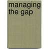Managing the gap door R.A. van den Berg