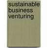 Sustainable business venturing door K.J. Samsom