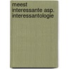 Meest interessante asp. interessantologie door Lieve Joris