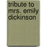 Tribute to mrs. emily dickinson