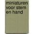 Miniaturen voor stem en hand