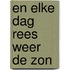En elke dag rees weer de zon