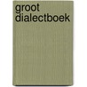 Groot dialectboek door J. Stroop