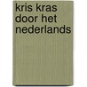 Kris kras door het Nederlands by Unknown