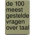 De 100 meest gestelde vragen over taal