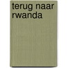 Terug naar Rwanda door B. van Loosdrecht