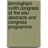 Birmingham XVIIth congress of the EAU Abstracts and congress programme door Onbekend