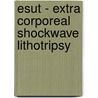 ESUT - extra corporeal shockwave lithotripsy door Onbekend
