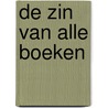 De zin van alle boeken door Ineke de Boer