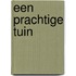 Een prachtige tuin