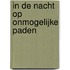 In de nacht op onmogelijke paden
