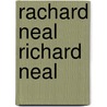 Rachard Neal Richard Neal door Onbekend