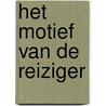 Het motief van de reiziger door C. Vlaskamp