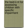 The BSID-II-NL for Assessing Children with Specific Impairment door S.A.J. Ruiter