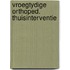Vroegtydige orthoped. thuisinterventie