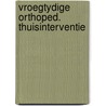 Vroegtydige orthoped. thuisinterventie door Vriesema