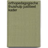 Orthopedagogische thuishulp justitieel kader by Unknown