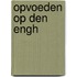 Opvoeden op Den Engh