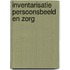 Inventarisatie persoonsbeeld en zorg
