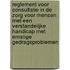 Reglement voor consultatie in de zorg voor mensen met een verstandelijke handicap met ernstige gedragsproblemen