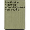 Handleiding vragenlijst opvoedingstaken voor ouders by J.E. Rink