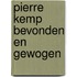 Pierre kemp bevonden en gewogen