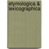 Etymologica & lexicographica door Onbekend