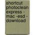 Shortcut Photoclean Express - MAC -ESD - Download