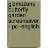 GizmoZone butterfly garden screensaver - PC -English door Onbekend
